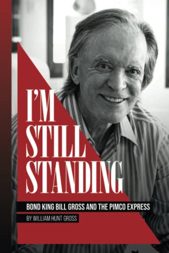 Cover of I'm Still Standing: Bond King Bill Gross and the PIMCO Express