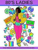 80s Ladies Coloring Book For Adults Stress Relieving Fashion Trends From The 80s And 90s