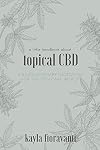A Little Handbook about Topical CBD: A Revolutionary Ingredient for the Skincare World
