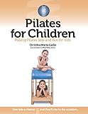 Pilates For Children Making Pilates Safe And Fun For Kids