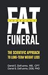 Fat Funeral: The Scientific Approach to Long-Term Weight Loss