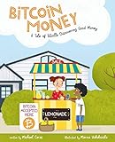 Bitcoin Money A Tale Of Bitville Discovering Good Money