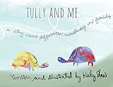 Cover of Tully and Me: A Story About Differences, Understanding, and Friendshipby Shaw, Keeley