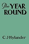 The Year Round: A Book of the Out-of-Doors Arranged According to Season