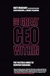 The Great CEO Within: The Tactical Guide to Company Building