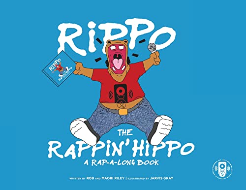 Rippo the Rappin' Hippo : A Rap-A-Long Book / by Riley, Rob