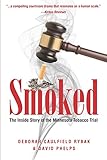 Smoked The Inside Story Of The Minnesota Tobacco Trial