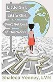 Little Girl Little Girl Dont Get Lost In This World