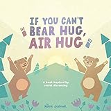 If You Cant Bear Hug Air Hug A Book Inspired By Social Distancing