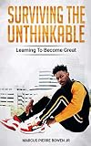 Surviving the Unthinkable: Learning to Become Great
