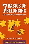7 Basics of Belonging: The Meaning of Church Membership