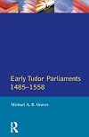 Early Tudor Parliaments, 1485-1558
