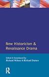 New Historicism and Renaissance Drama (Longman Critical Readers)