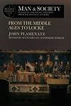 Man and Society : Political and Social Theories from Machiavelli to Marx : From the Middle Ages to Locke