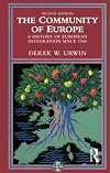 The Community of Europe: A History of European Integration Since 1945 (The Postwar World)