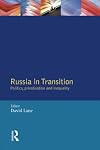 Russia in transition : politics, privatisation and inequality