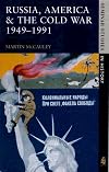 Russia, America and the Cold War, 1949-1991