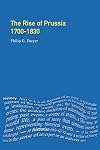 The Rise of Prussia 1700-1830