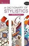 A Dictionary of Stylistics, Second Edition