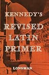 Kennedy's Revised Latin Primer