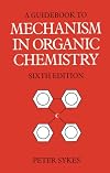 Guidebook to Mechanism in Organic Chemistry (6th Edition)