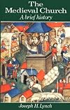 The Medieval Church: A Brief History