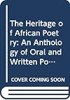 The Heritage of African Poetry: An Anthology of Oral and Written Poetry