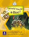 Info Trail Beginner Would You Be a Bee (Literacy Land)