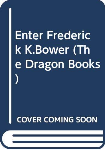 Enter Frederick K. Bower book cover