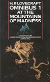The H. P. Lovecraft Omnibus 1: At the Mountains of Madness and Other Novels