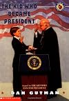 The Kid Who Became President