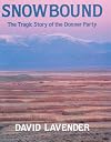 Snowbound: The Tragic Story Of The Donner Party