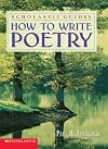 How To Write Poetry Scholastic Guides