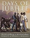 Days of Jubilee: The End of Slavery in the United States