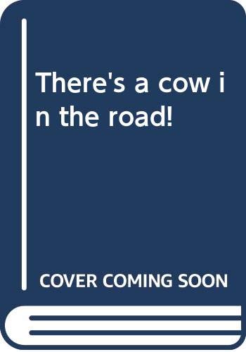 Cover of There's a cow in the road!