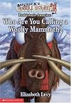 Who Are You Calling A Woolly Mammoth (America's Funny But True History)