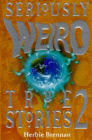 Seriously Weird True Stories 02 book cover
