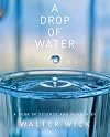 A Drop of Water: A Book of Science and Wonder