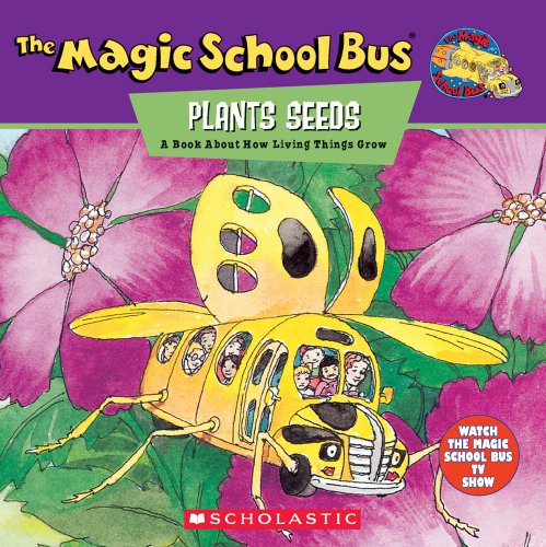 The Magic School Bus Plants Seeds (By: Joanna Cole) cover