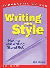 Writing With Style (Scholastic Guides)