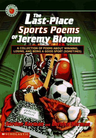 The Last-place Sports Poems of Jeremy Bloom: A Collection of Poems About Winning, Losing, and Being a Good Sport (Sometimes) cover