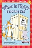 Scholastic Reader Level 1 What Is That Said The Cat