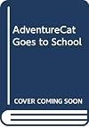 AdventureCat Goes to School