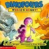 DINOFOURS: Where’s Mommy?