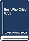 The Boy Who Cried Wolf