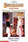 Karen's Wish (BABY-SITTERS LITTLE SISTER SUPER SPECIAL)