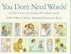 You Don't Need Words!: A Book about Ways People Talk Without Words