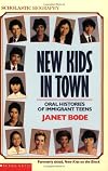 New kids in town : oral histories of immigrant teens