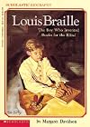 Louis Braille : The Boy Who Invented Books for the Blind
