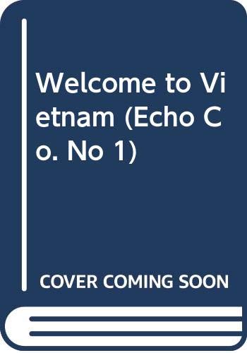 Cover of Welcome to Vietnam (Echo Co. No 1)